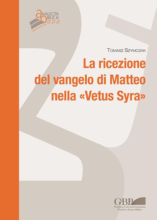 La ricezione del Vangelo di Matteo nella «Vetus Syra» - Tomasz Szymczak - copertina