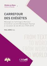 Carrefour des Exégètes. Mélanges en hommage à Monsieur le Cardinal Laurent Monsengwo Pasinya à l’occasion de ses 80 ans (1939-2019)