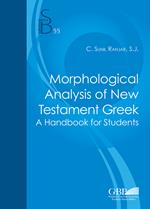 Morphological analysis of New Testament Greek. A handbook for student