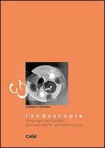 L' endoscopia. L'impiego nell'analisi del manufatto architettonico