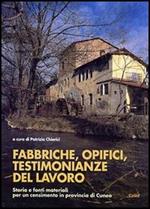 Fabbriche, opifici, testimonianze del lavoro. Storia e fonti materiali per un censimento in provincia di Cuneo