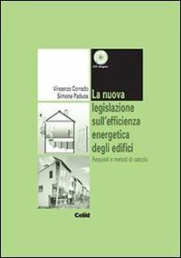 La nuova legislazione sull'efficienza energetica degli edifici. Requisiti e metodi di calcolo. Con CD-ROM - Vincenzo Corrado,Simona Paduos - copertina