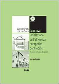 La nuova legislazione sull'efficienza energetica degli edifici. Requisiti e metodi di calcolo. Con CD-ROM - Vincenzo Corrado,Simona Paduos - copertina