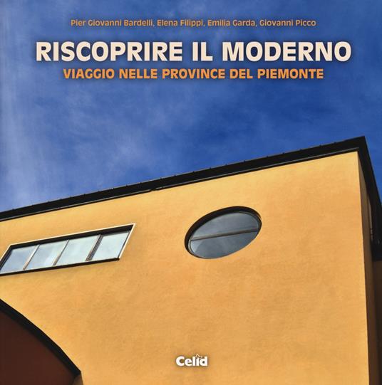 Riscoprire il moderno. Viaggio nelle province del Piemonte - copertina