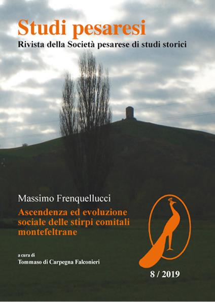 Studi pesaresi. Rivista della Societa pesarese di studi storici (2019). Vol. 8: Massimo Frequellucci. Ascendenza ed evoluzione sociale delle stirpi comitali montefeltrane. - copertina