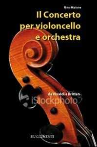 Libro Il concerto per violoncello e orchestra Rino Maione