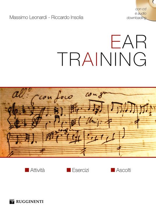 Ear training. Con CD-Audio in omaggio. Con File audio per il download - Massimo Leonardi,Riccardo Insolia - copertina