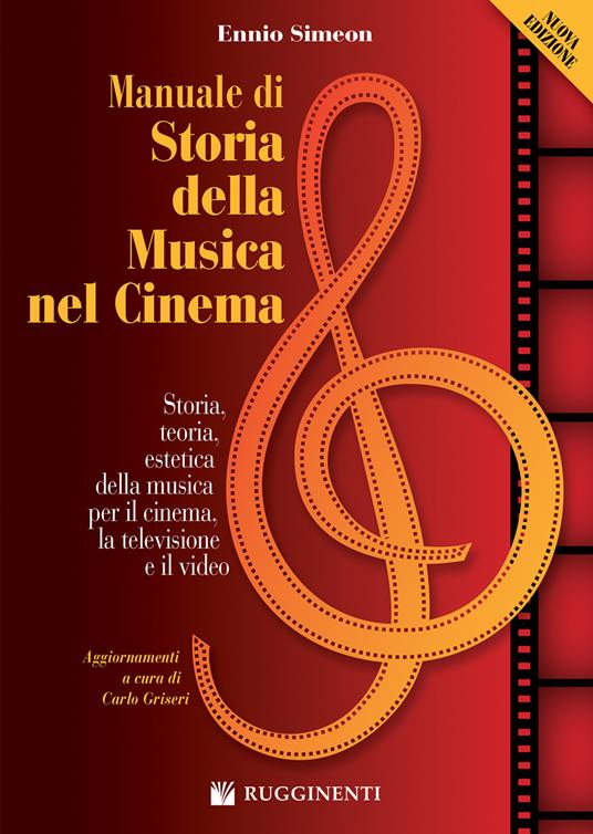 Manuale di storia della musica nel cinema. Storia, teoria, estetica della musica per il cinema, la televisione e il video. Nuova ediz. - Ennio Simeon - copertina