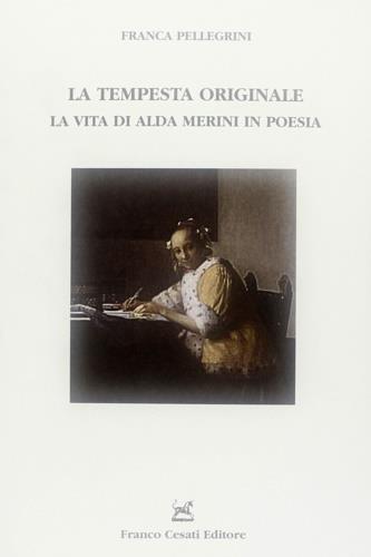 La tempesta originale. La vita di Alda Merini in poesia - Franca Pellegrini - copertina