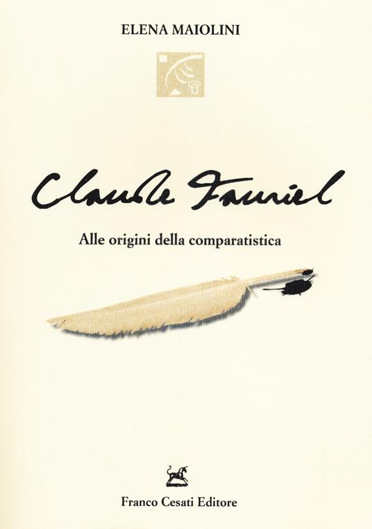 Claude Fauriel. Alle origini della comparatistica - Elena Maiolini - copertina