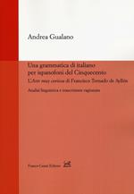 Una grammatica di italiano per ispanofoni del Cinquecento: l'«Arte muy curiosa» di Francisco Trenado de Ayllón. Analisi linguistica e trascrizione ragionata