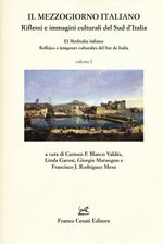 Il Mezzogiorno italiano. Riflessi e immagini culturali del Sud d'Italia-El mediodía italiano. Reflejos e imágenes culturales del Sur de Italia. Vol. 1