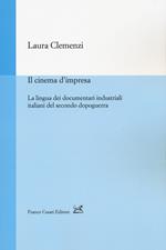 Il cinema d'impresa. La lingua dei documentari industriali italiani del secondo dopoguerra