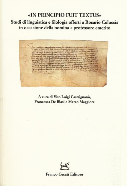 «In principio fuit textus». Studi di linguistica e filologia offerti a Rosario Coluccia in occasione della nomina a professore emerito - copertina