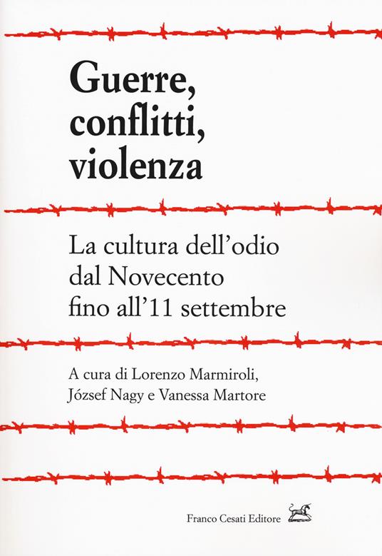 Guerre, conflitti, violenza. La cultura dell'odio dal Novecento fino all'11 settembre - copertina