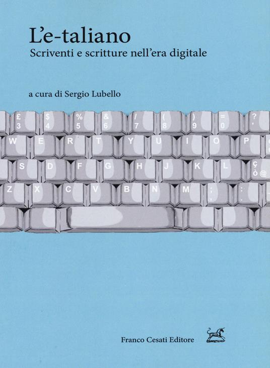 L' e-taliano. Scriventi e scritture nell'era digitale - copertina