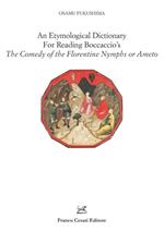 An etymological dictionary for reading Boccaccio's «The comedy of the Florentine nymphs or Ameto»