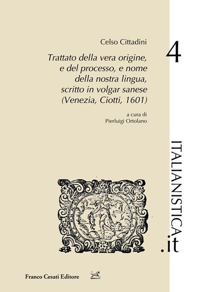 Trattato della vera origine, e del processo, e nome della nostra lingua, scritto in vulgar sanese (Venezia, Ciotti, 1601) - Celso Cittadini - copertina