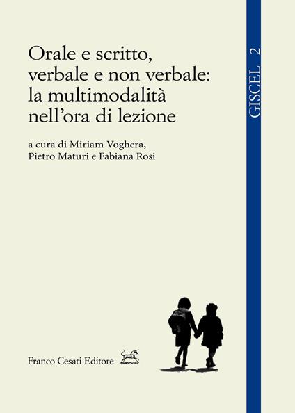 Orale e scritto, verbale e non verbale: la multimodalità nell'ora di lezione - copertina