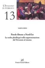 Parole filmate a Nord-Est. Le scelte plurilingui nella rappresentazione del Triveneto al cinema