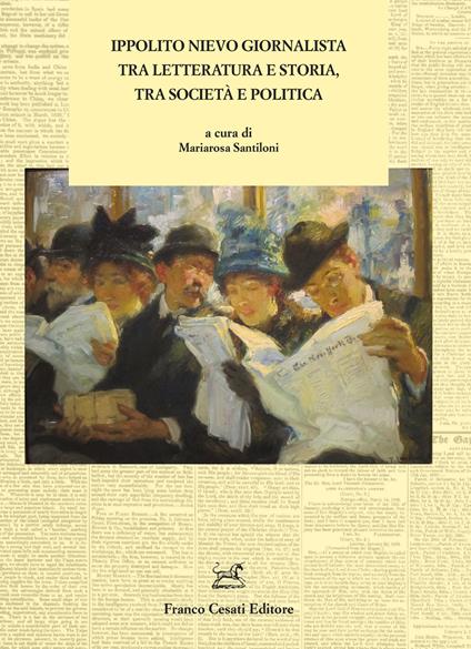 Ippolito Nievo giornalista tra letteratura e storia, tra società e politica - copertina