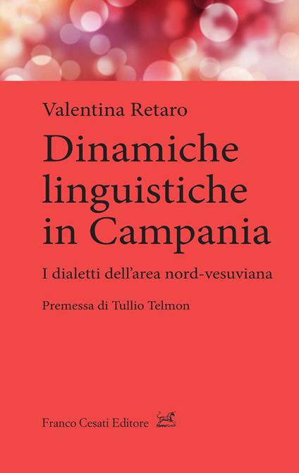 Dinamiche linguistiche in Campania. Dialetti dell'area nord-vesuviana - Valentina Retaro - copertina