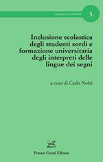 Inclusione scolastica degli studenti sordi e formazione universitaria degli interpreti delle lingue dei segni