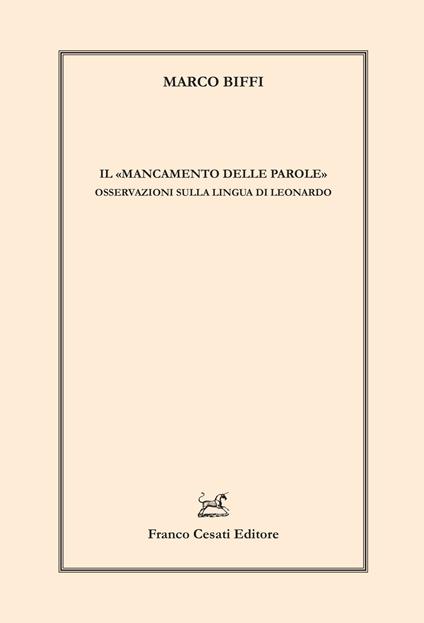 Il «mancamento delle parole». Osservazioni sulla lingua di Leonardo - Marco Biffi - copertina