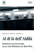 Al di là dell'aldilà. Interviste ad italiani celebri sulle loro credenze sul dopo vita