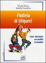 Finitela di litigare! Come intervenire nei conflitti tra bambini