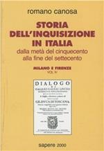 Storia dell'inquisizione in Italia. Dalla metà del '500 alla fine del '700. Vol. 4: Milano e Firenze.