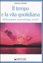 Il tempo e la vita quotidiana. Meteoropatia, meteorologia, società