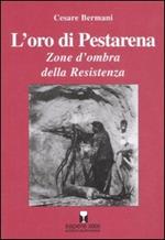 L' oro di Pestarena. Zone d'ombra della Resistenza