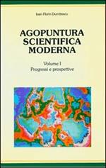 Agopuntura scientifica moderna. Con dischetto. Vol. 1: Progressi e prospettive.