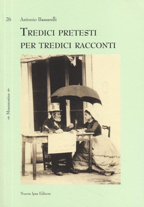 Tredici pretesti per tredici racconti - Antonio Bassarelli - copertina