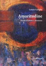 Amaritudine. Poesie d'amore e disamore