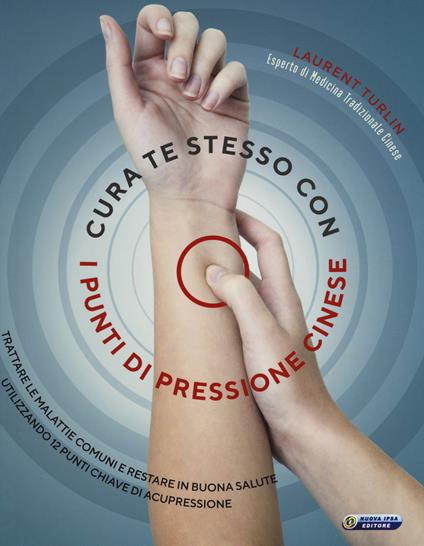 Cura te stesso con i punti di pressione cinese - Laurent Turlin,Alix Lefief-Delcourt - copertina