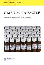 Omeopatia facile. Manuale pratico di prescrizione