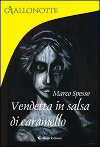 Vendetta in salsa di caramello - Marco Spesso - copertina