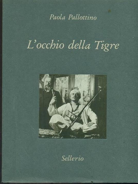 L' occhio della tigre: Alberto Della Valle fotografo e illustratore salgariano - Paola Pallottino - copertina