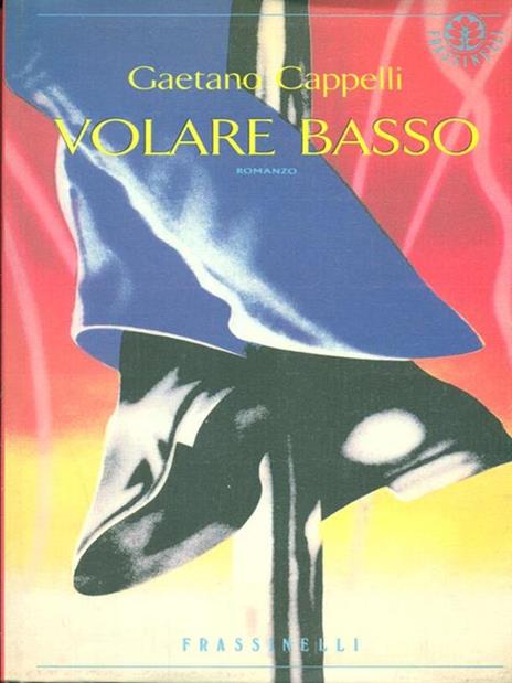 Volare basso - Gaetano Cappelli - copertina