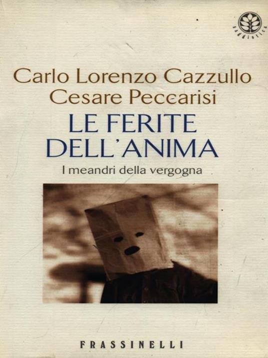 Le ferite dell'anima. I meandri della vergogna - Carlo L. Cazzullo - 4