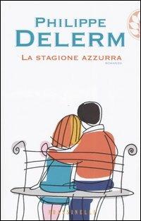 La stagione azzurra - Philippe Delerm - copertina