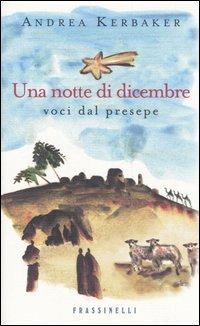 Una notte di dicembre. Voci dal presepe - Andrea Kerbaker - copertina