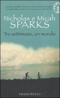 Tre settimane, un mondo - Nicholas Sparks,Micah Sparks - copertina