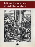 Gli anni modenesi di Adolfo Venturi. Atti del Convegno