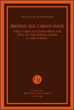 Bronze age carian iasos. Structures and finds from the area of the roman agora. Ediz. illustrata