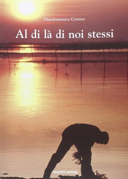 Al di là di noi stessi - Giandomenico Cortese - copertina