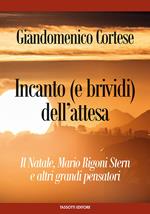 Incanto (e brividi) dell’attesa. Il Natale, Mario Rigoni Stern e altri grandi pensatori