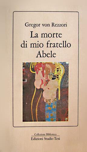 La morte di mio fratello Abele - Gregor von Rezzori - copertina